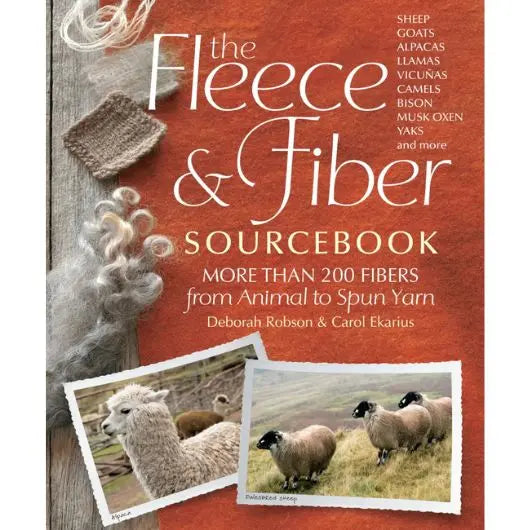 The Fleece & Fiber Sourcebook - More Than 200 Fibers, from Animal to Spun Yarn