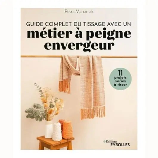 Guide Complet du Tissage avec un Métier à Peigne Envergeur
